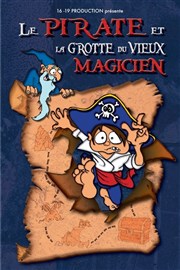 Le pirate et la grotte du vieux magicien Comdie du Luberon Affiche