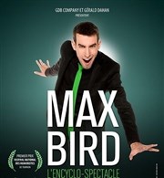 Max Bird dans L'Encyclo-spectacle Thtre  l'Arrache Affiche