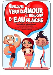 Quelques vers d'amour et beaucoup d'eau fraîche Thtre du Centre d'Animation Mathis Affiche