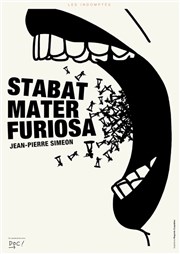 Stabat Mater Furiosa Thtre de Mnilmontant - Salle Guy Rtor Affiche