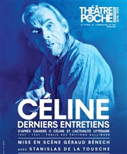 Céline, derniers entretiens Le Thtre de Poche Montparnasse - Le Petit Poche Affiche