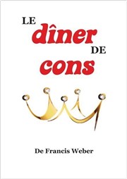 Le dîner de cons Le Zygo Comdie Affiche