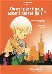 Où est passé mon accent marseillais ? Thtre Divadlo Affiche