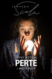 Perte | de et avec Ruthy Scetbon La Piccola Scala Affiche