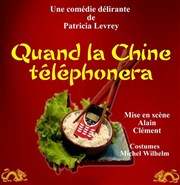 Quand la Chine téléphonera Thtre du Phoenix Affiche