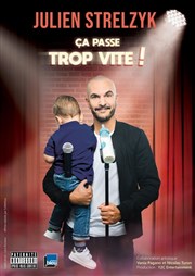 Julien Strelzyk dans Ça passe trop vite ! La Comdie de Metz Affiche