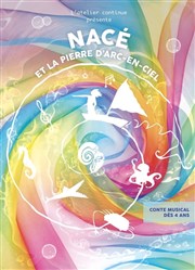 Nacé et la pierre d'arc-en-ciel Thtre des Brunes Affiche