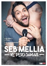 Seb Mellia dans Seb Mellia ne perd jamais Centre culturel Jacques Prvert Affiche