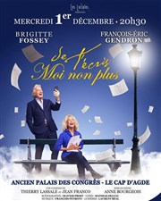 Je t'écris moi non plus | avec Brigitte Fossey Salle ancien Palais des Congrs Affiche