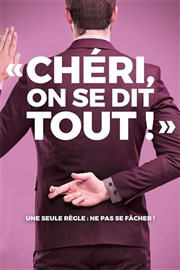 Chéri, on se dit tout ! Comdie de Tours Affiche