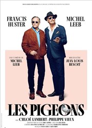 Les Pigeons | avec Francis Huster et Michel Leeb Espace des Arts Affiche