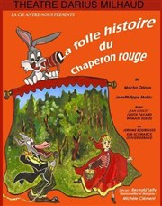 La folle histoire du Chaperon rouge | Théâtre Darius Milhaud Thtre Darius Milhaud Affiche