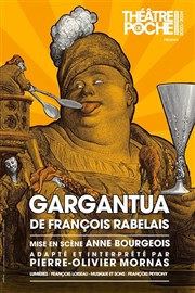 Gargantua Le Thtre de Poche Montparnasse - Le Petit Poche Affiche