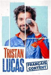 Tristan Lucas dans Français Content Salle Paul Garcin Affiche