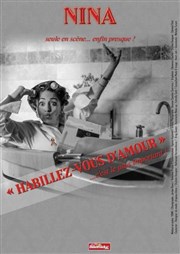 Nina dans Habillez-vous d'amour c'est le plus important Thtre de l'Observance - salle 1 Affiche