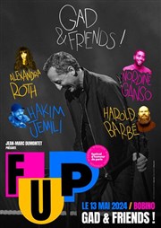 Soirée Gad & Friends | FUP Festival d'humour de Paris Bobino Affiche