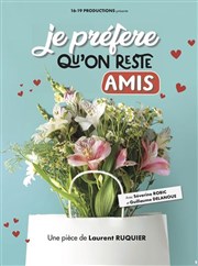 Je préfère qu'on reste amis Comdie La Rochelle Affiche