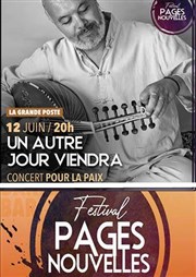 Un autre jour viendra | Festival Pages Nouvelles La grande poste - Espace improbable Affiche