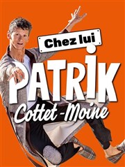 Patrik Cottet-Moine dans Chez Lui Espace Roseau Teinturiers Affiche