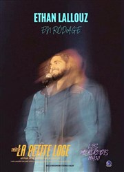 Ethan Lallouz | En rodage La Petite Loge Thtre Affiche