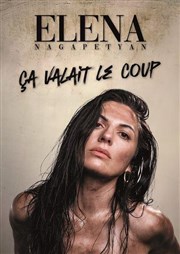 Elena Nagapetyan dans Ça valait le coup ! Thtre de Longjumeau Affiche