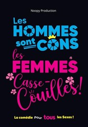 Les hommes sont cons, les femmes casse-couilles ! Thtre de l'Ange Affiche