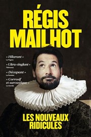 Régis Mailhot dans Les Nouveaux Ridicules Thtre des 2 Anes Affiche