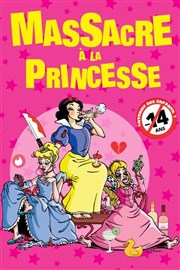 Massacre à la princesse Comdie des Volcans Affiche