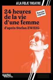 24 heures de la vie d'une femme A La Folie Thtre - Petite Salle Affiche