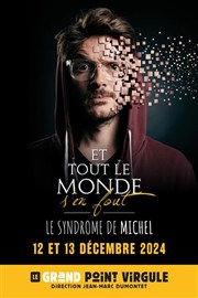 Axel Lattuada dans Et tout le monde s'en fout : le syndrome de Michel Le Grand Point Virgule - Salle Majuscule Affiche