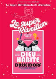 Dieu habite Düsseldorf - Le super réveillon Le Chatbaret Affiche