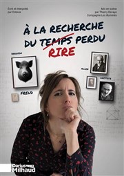 Octavie dans A la recherche du rire perdu Thtre Darius Milhaud Affiche