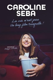 Caroline Seba dans La vie n'est pas un long film tranquille ! Spotlight Affiche