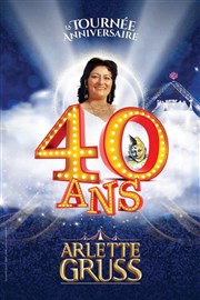 Le Cirque Arlette Gruss dans 40 ans, la tournée anniversaire - Dunkerque Chapiteau Arlette Gruss  Dunkerque Affiche