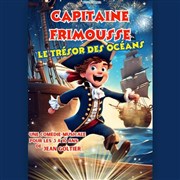 Capitaine Frimousse et le trésor des océans Dfonce de Rire Affiche