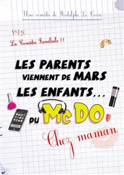 Les parents viennent de Mars, les enfants du McDo | Chez Maman Salle Jeanne d'Arc Affiche