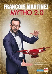 François Martinez dans Mytho 2.0 Comdie La Rochelle Affiche