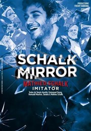 Mathieu Schalk dans Schalk Mirror Thtre BO Saint Martin Affiche