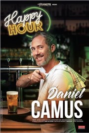 Daniel Camus dans Happy hour Royale Factory Affiche