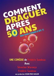 Comment draguer après 50 ans La Comdie de Limoges Affiche