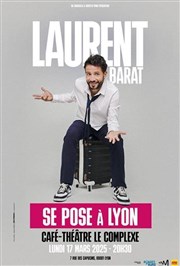 Laurent Barat se pose Le Complexe Caf-Thtre - salle du bas Affiche