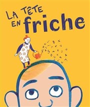 La tête en friche Thtre de la violette Affiche