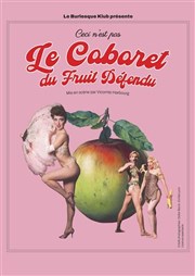 Le Burlesque Klub : Le Cabaret du Fruit Défendu Le Contrescarpe Affiche