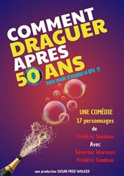 Comment draguer après 50 ans Comdie de Grenoble Affiche