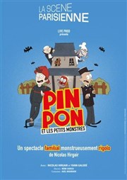 Pin Pon et les petits monstres La Scne Parisienne - Salle 2 Affiche