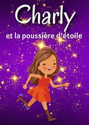 Charly et la poussière d'étoile Thtre des Chartrons Affiche