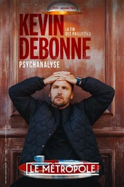 Kevin Debonne dans Psychanalyse Le Mtropole Affiche