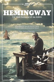 Hemingway, ce vieil homme et sa mère Comdie de Tours Affiche