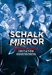 Mathieu Schalk dans Schalk Mirror Thtre BO Saint Martin Affiche