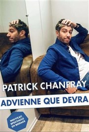 Patrick Chanfray dans Advienne que devra Thtre  l'Ouest Caen Affiche